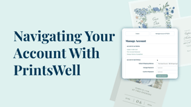 1.2 Navigating Your PrintsWell Account 